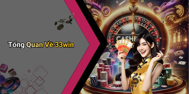 Tổng Quan Về 33win