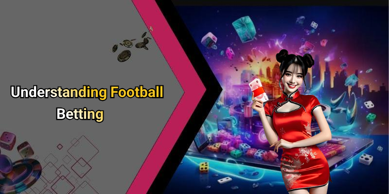 Understanding Football Betting