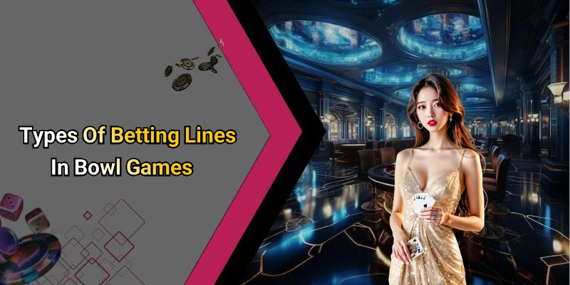 Types Of Betting Lines In Bowl Games
