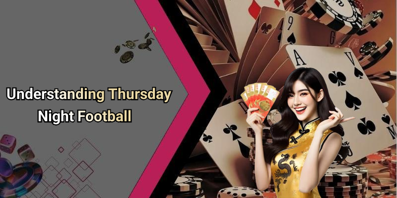 Understanding Thursday Night Football