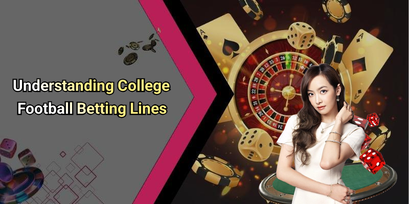 Understanding College Football Betting Lines