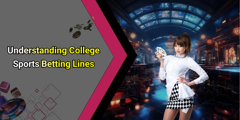 Understanding College Sports Betting Lines