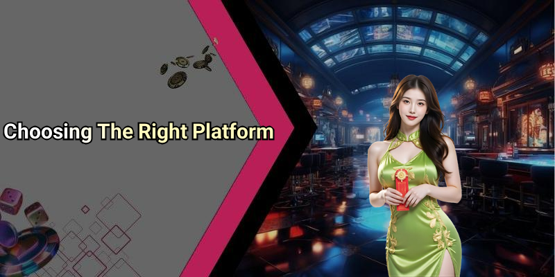 Choosing The Right Platform