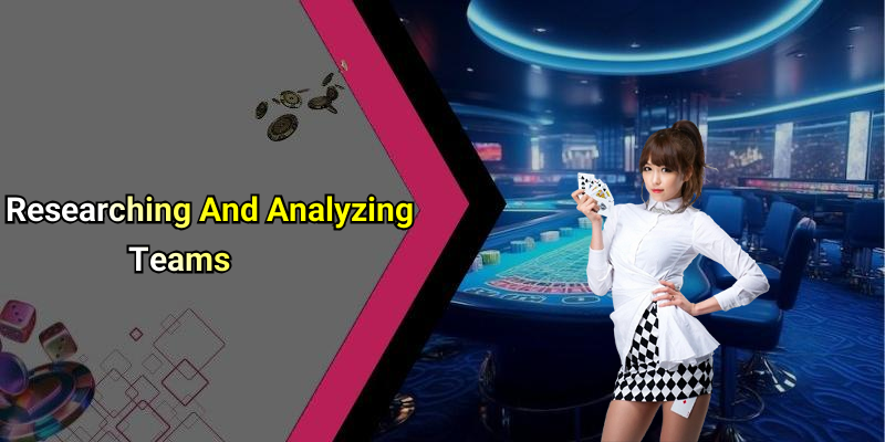 Researching And Analyzing Teams