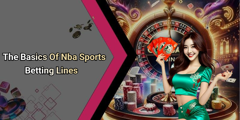 The Basics Of Nba Sports Betting Lines