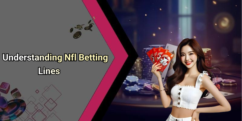 Understanding Nfl Betting Lines