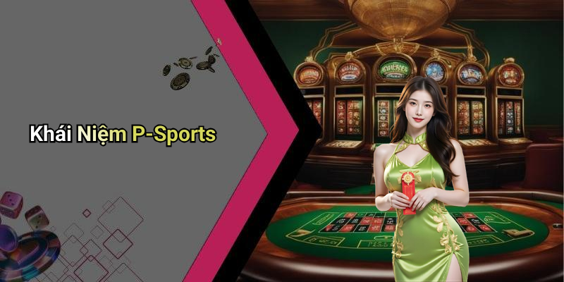 Khái Niệm P-Sports