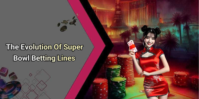 The Evolution Of Super Bowl Betting Lines