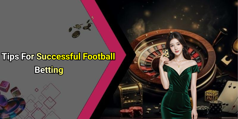 Tips For Successful Football Betting