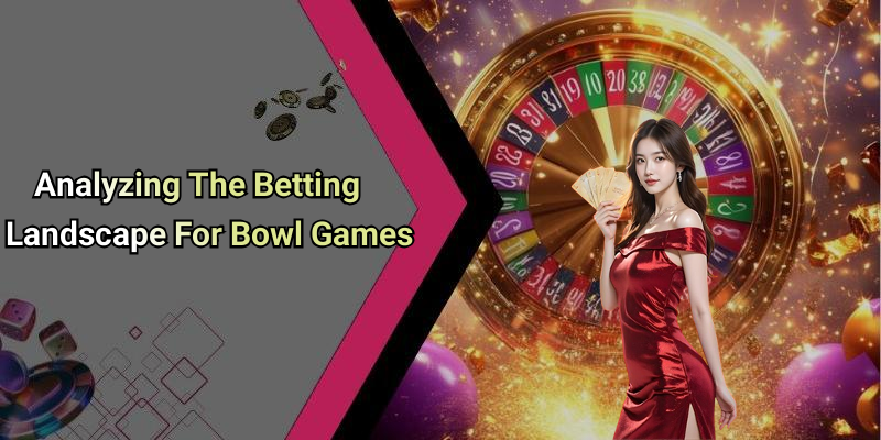 Analyzing The Betting Landscape For Bowl Games
