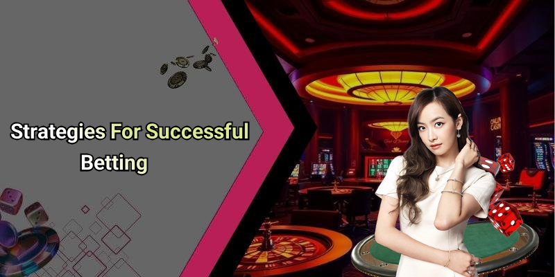 Strategies For Successful Betting
