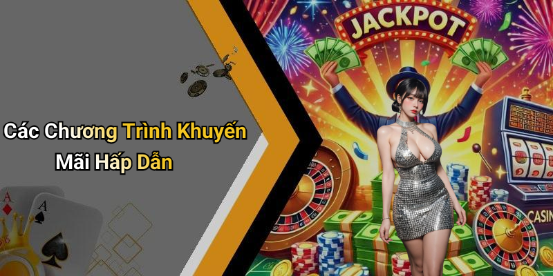 Các Chương Trình Khuyến Mãi Hấp Dẫn