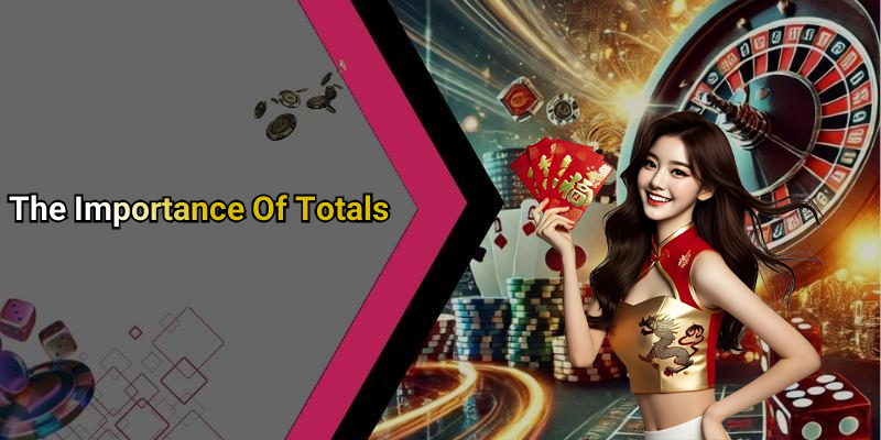 The Importance Of Totals