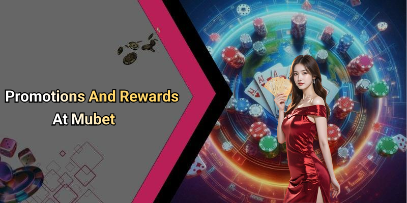 Promotions And Rewards At Mubet