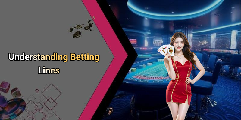 Understanding Betting Lines