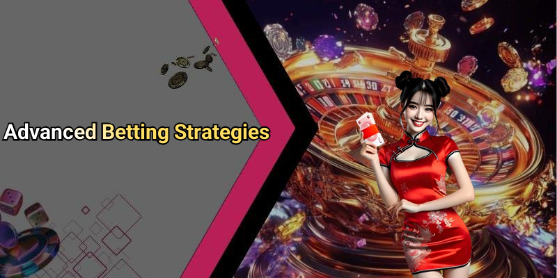 Advanced Betting Strategies