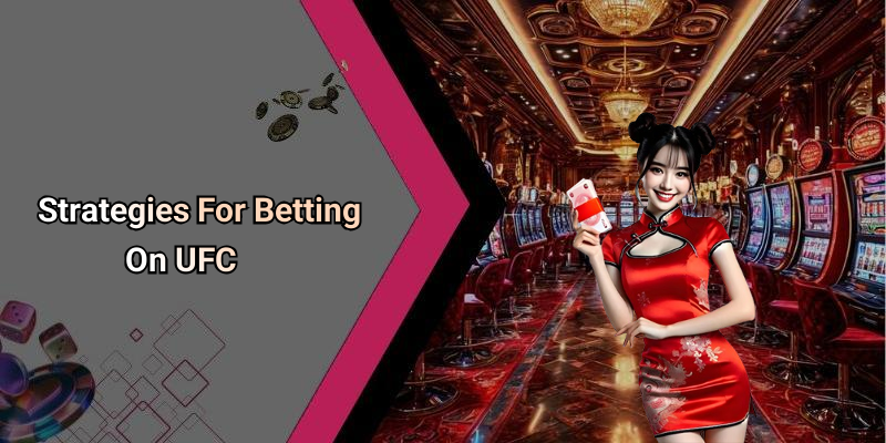 Strategies For Betting On UFC
