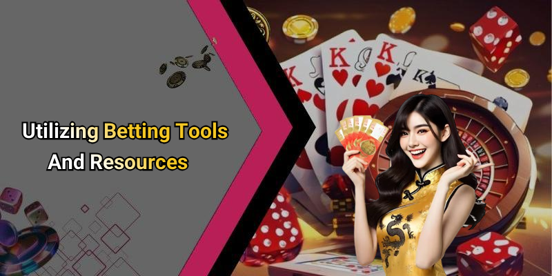 Utilizing Betting Tools And Resources