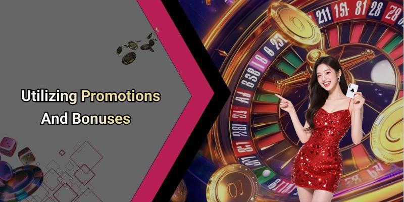 Utilizing Promotions And Bonuses