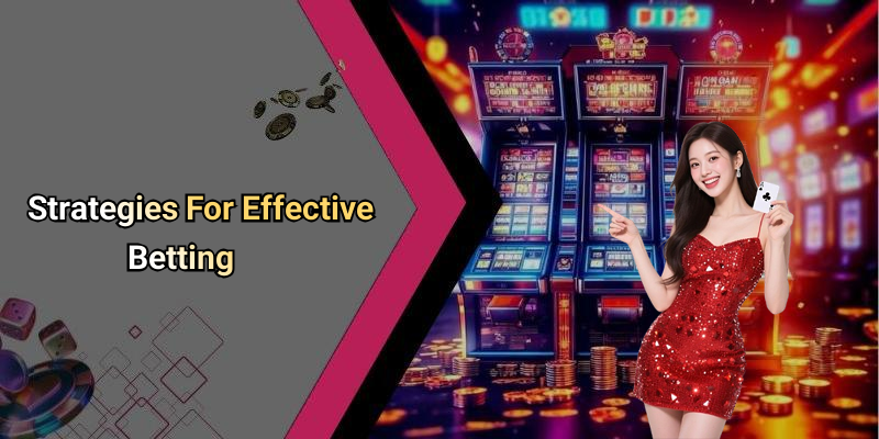 Strategies For Effective Betting