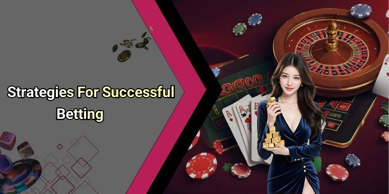 Strategies For Successful Betting