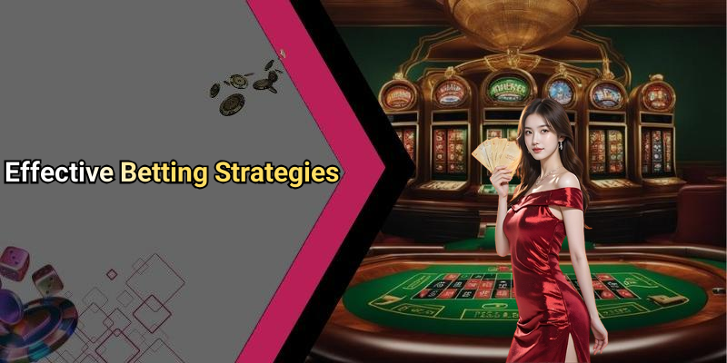 Effective Betting Strategies