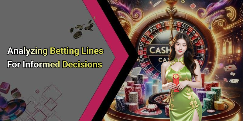 Analyzing Betting Lines For Informed Decisions
