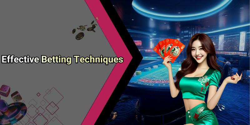 Effective Betting Techniques