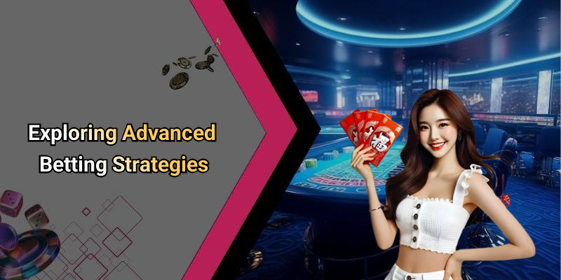 Exploring Advanced Betting Strategies