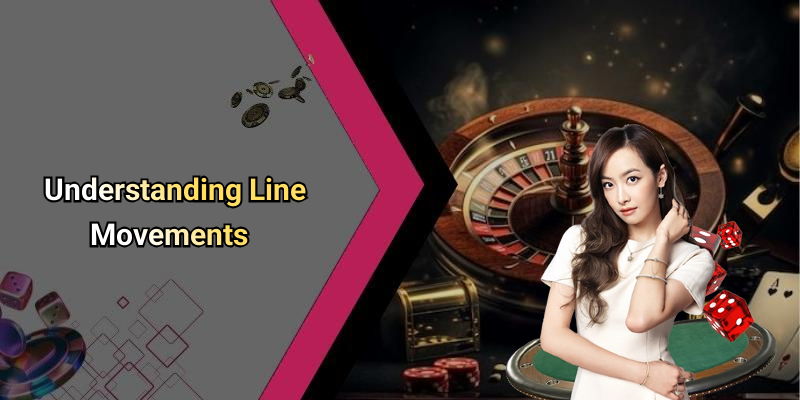 Understanding Line Movements