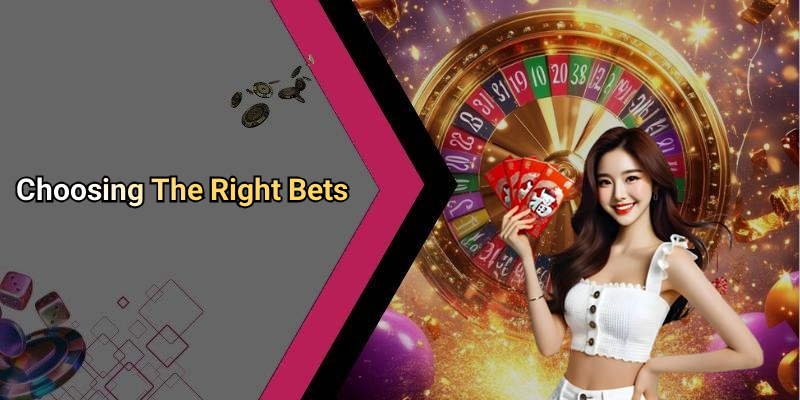 Choosing The Right Bets