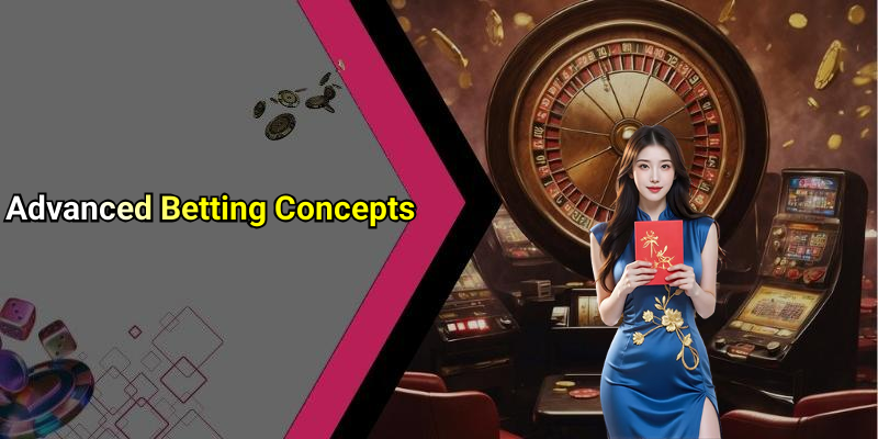 Advanced Betting Concepts