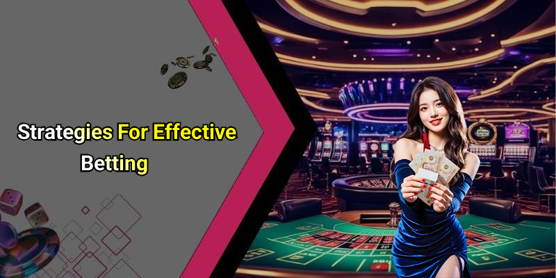 Strategies For Effective Betting